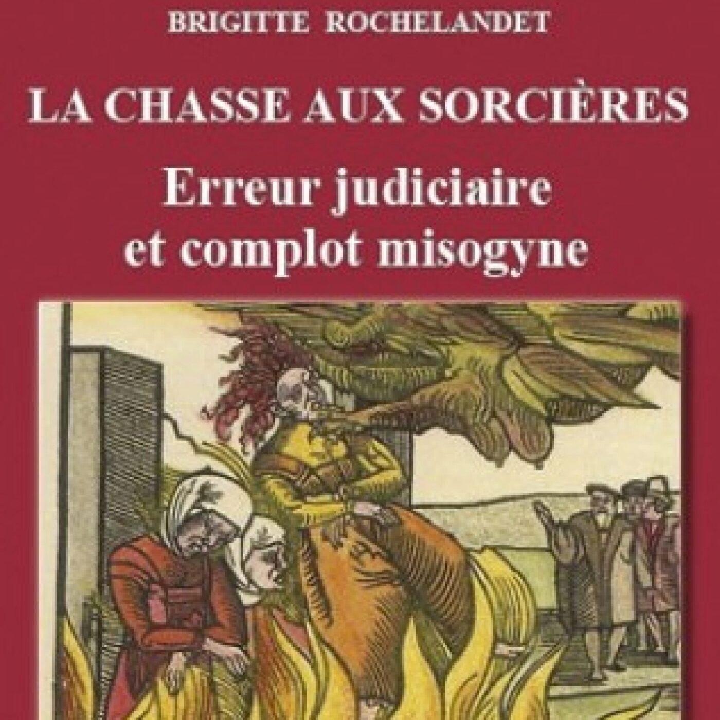 "La chasse aux sorcières - Erreur judiciaire et complot misogyne" (1-2) episode artwork