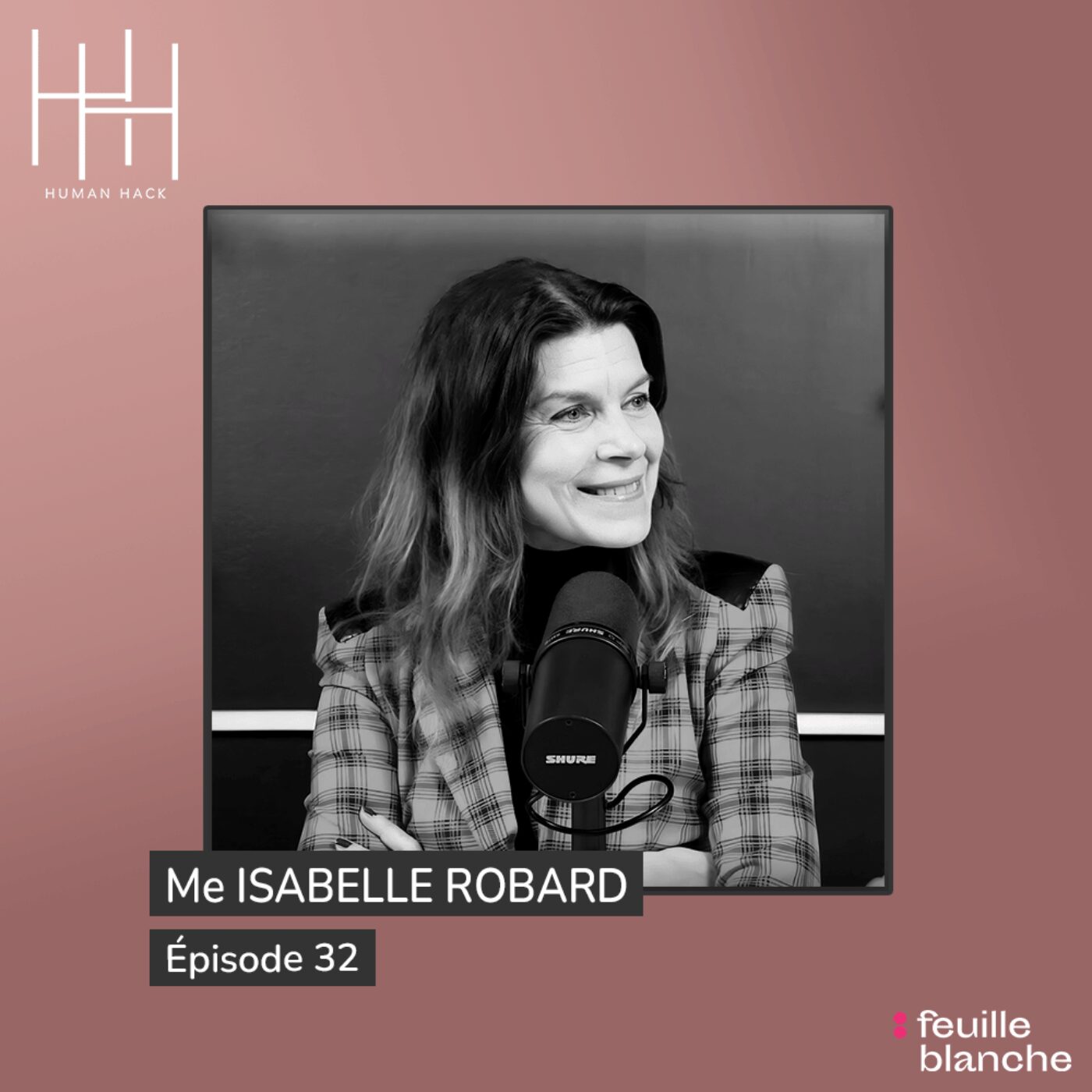 Episode 32 - Droit & santé : le pouvoir caché derrière nos choix avec Me Isabelle Robard episode artwork
