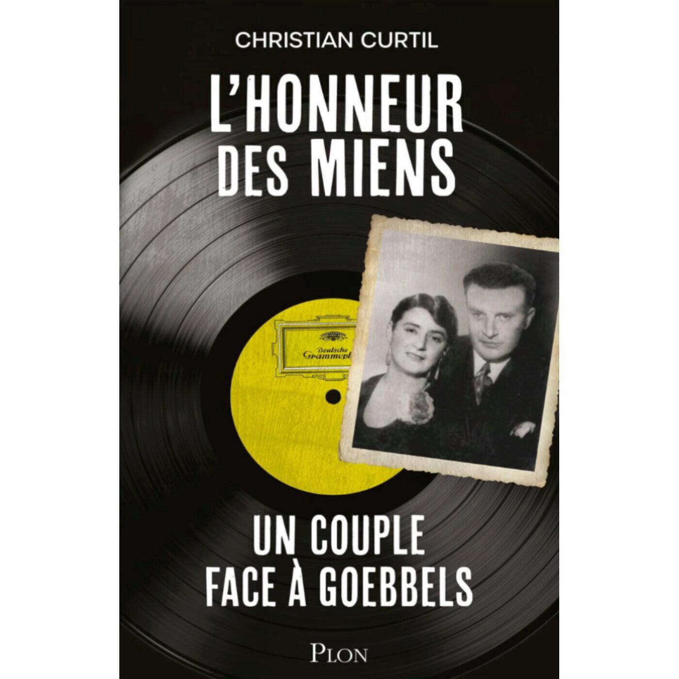L'Honneur des miens: Un couple face à Goebbels - Christian Curtil
