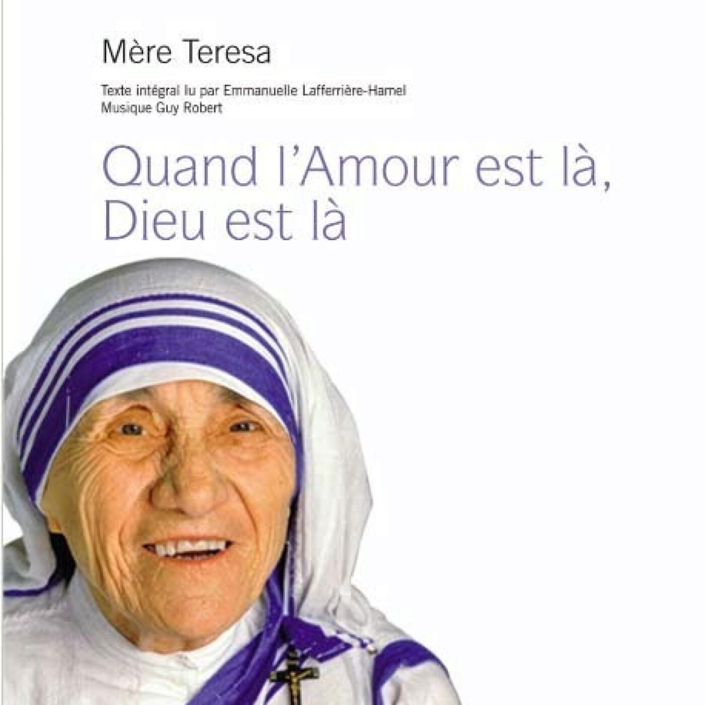 "Quand l'amour est là, Dieu est là" Mère Térésa (épisode 32) episode artwork