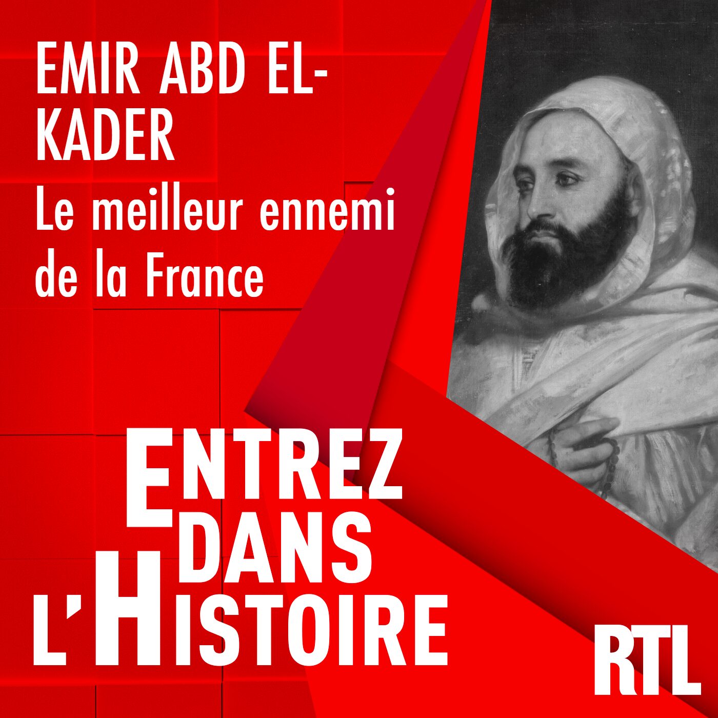 L'émir Abd el-Kader, le meilleur ennemi de la France L'émir Abd el-Kader, le meilleur ennemi de la France