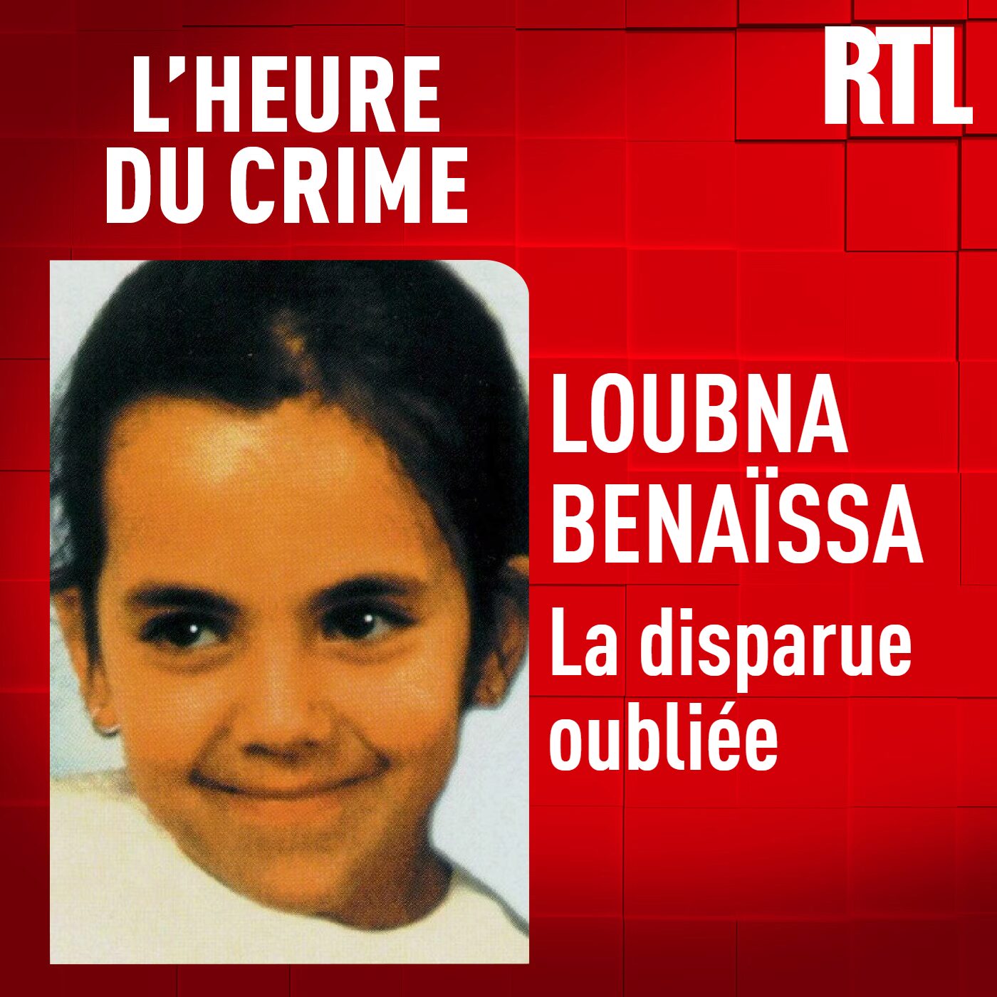 L'INTÉGRALE - Loubna Benaïssa : la disparue oubliée