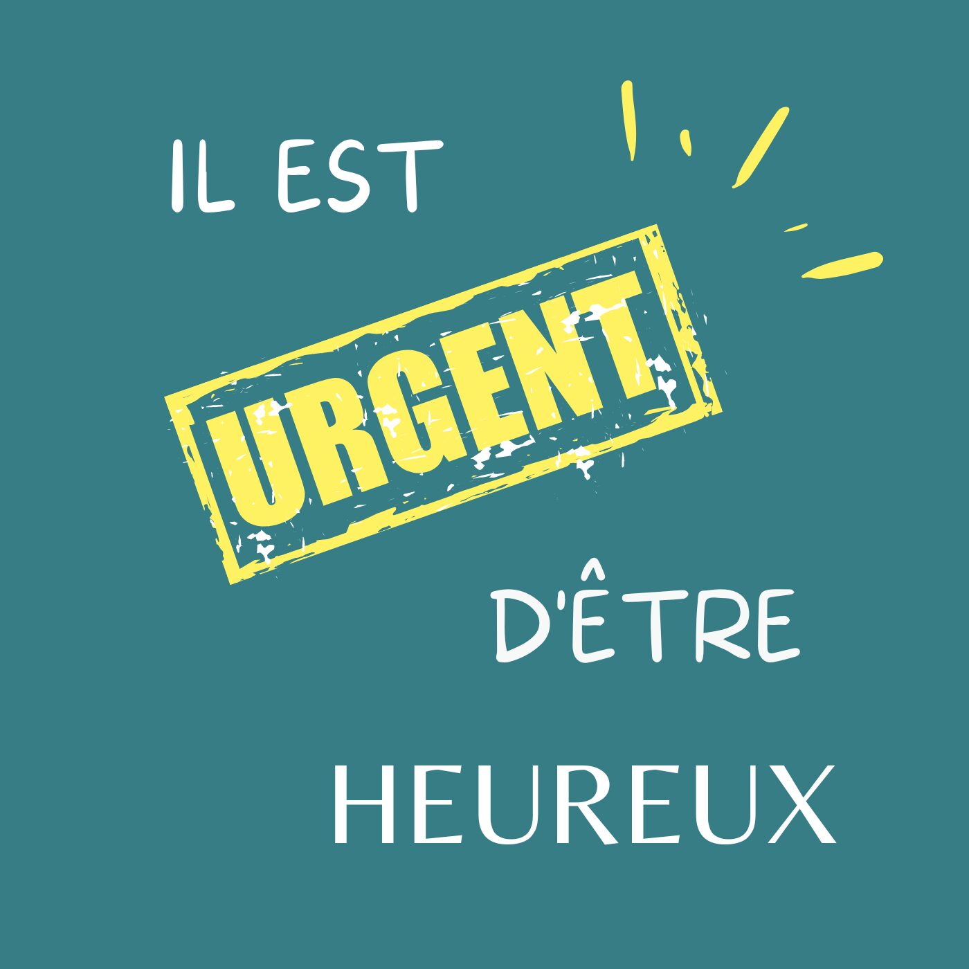Il est urgent d\'être heureux