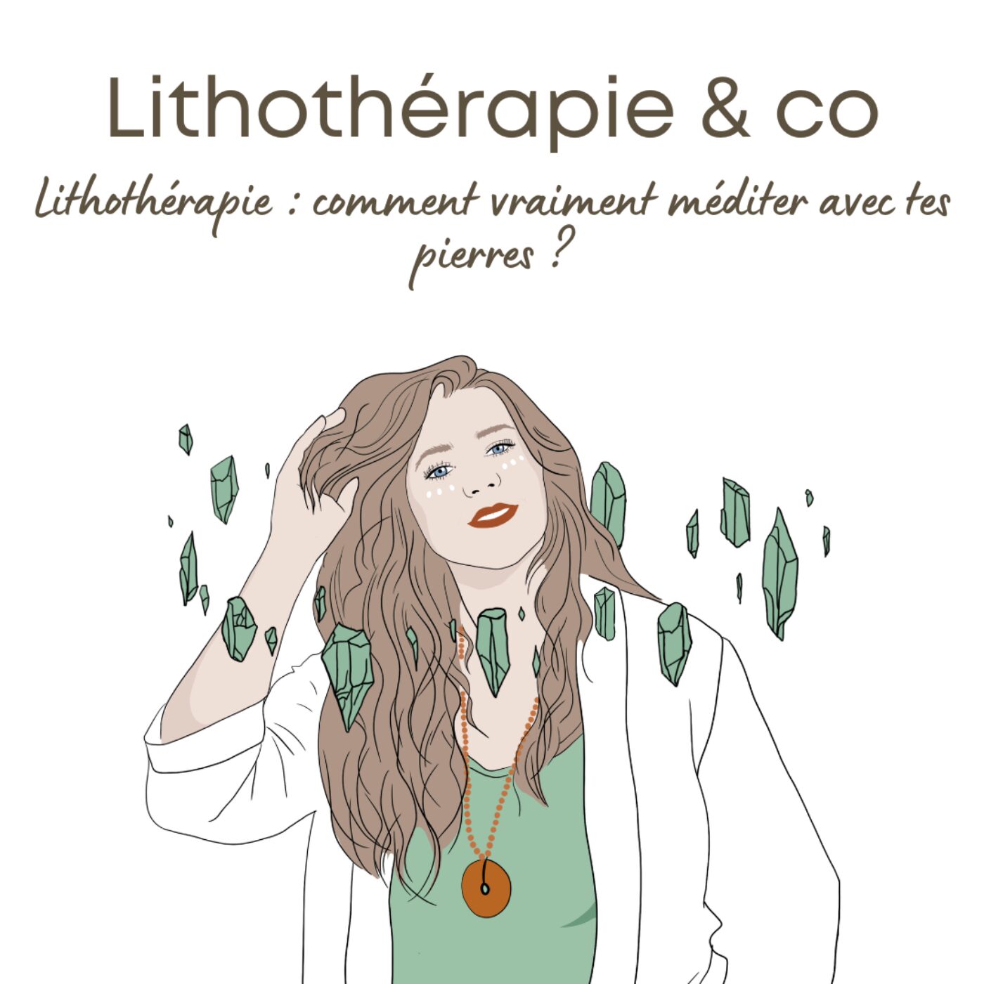 242 -  Lithothérapie : comment vraiment méditer avec tes pierres ?