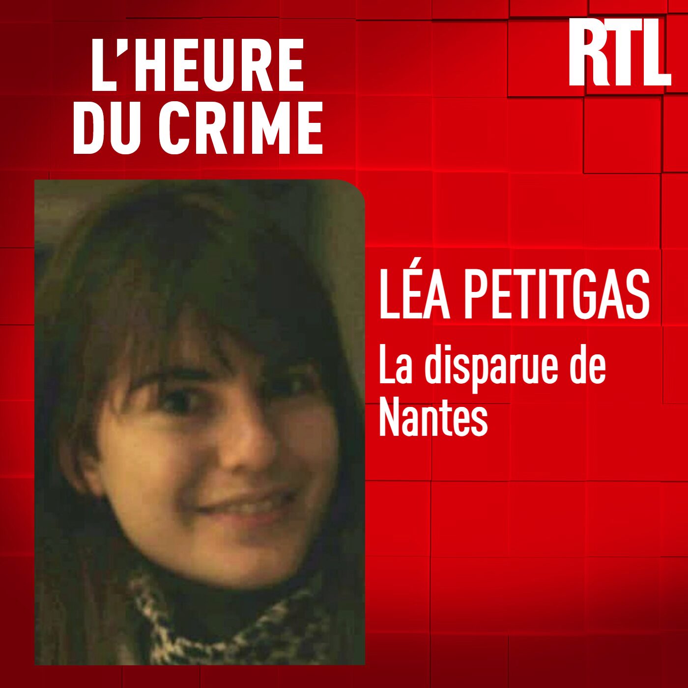 L'INTÉGRALE - Léa Petitgas : la disparue de Nantes