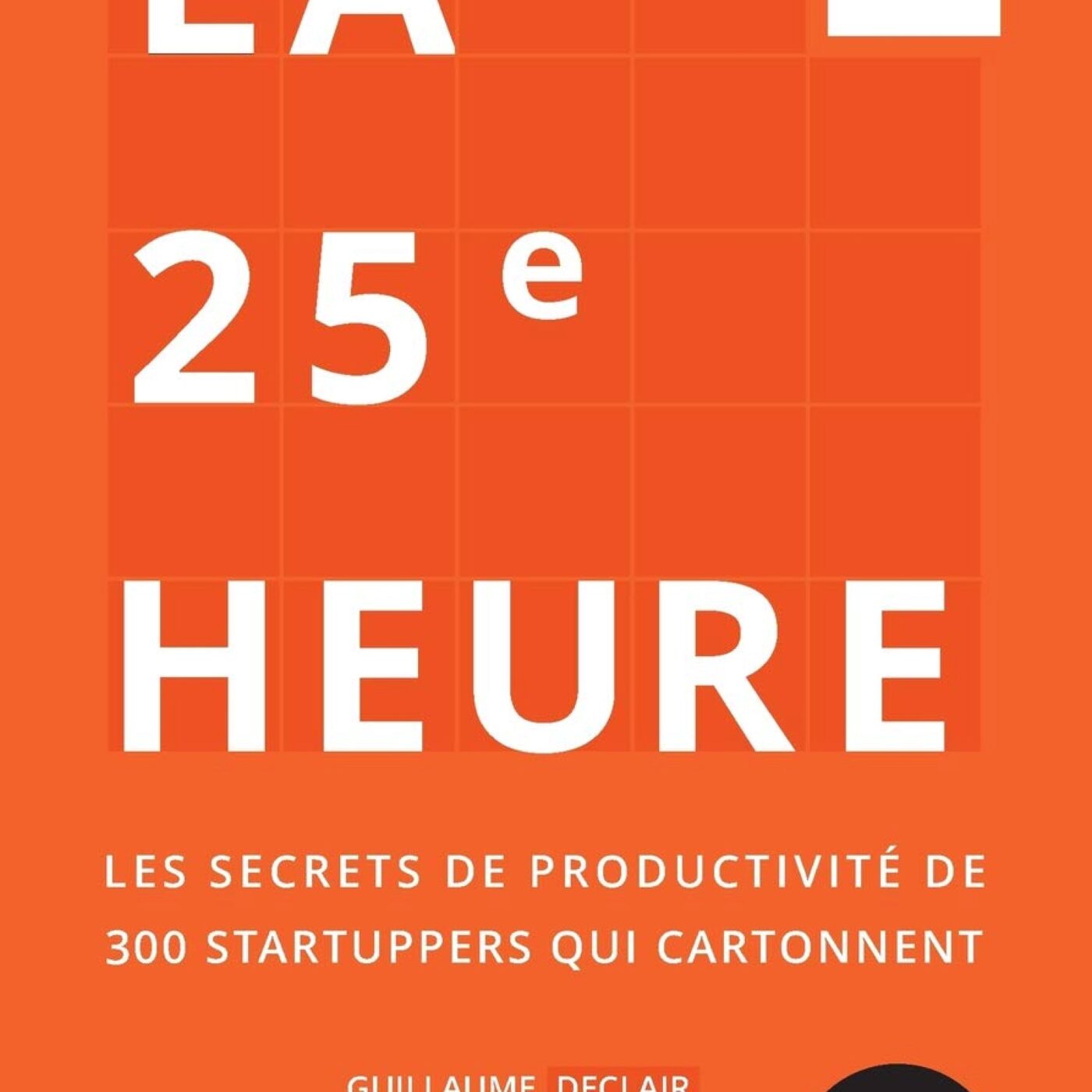 La 25e heure où comment s'organiser mieux en 2021