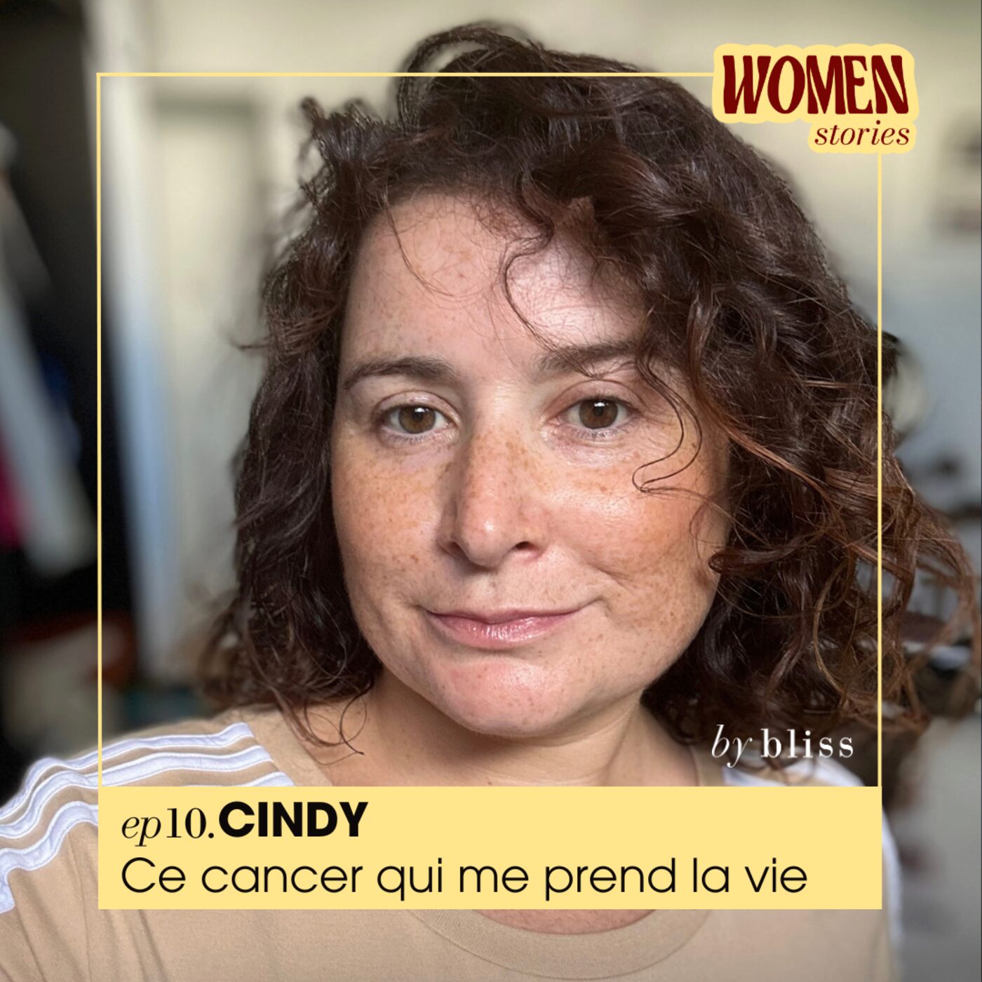 #10 - CINDY, CE CANCER QUI ME PREND LA VIE
