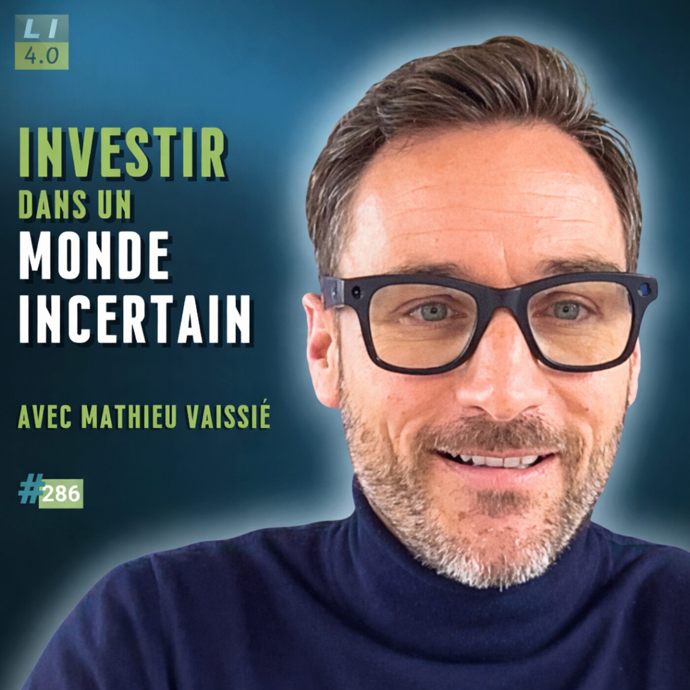 286 - Investir dans un monde incertain | Mathieu Vaissié