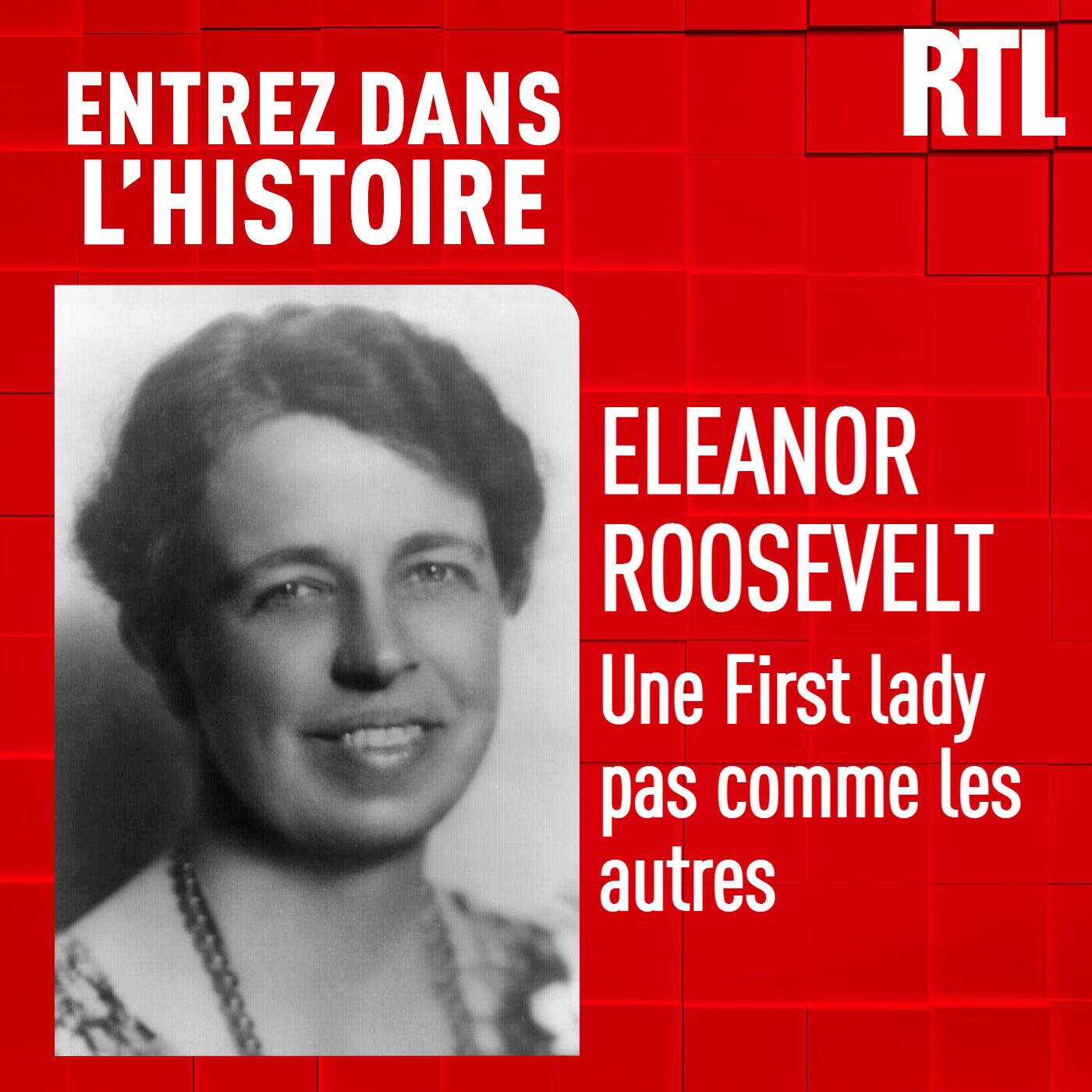 Eleanor Roosevelt : une First lady pas comme les autres