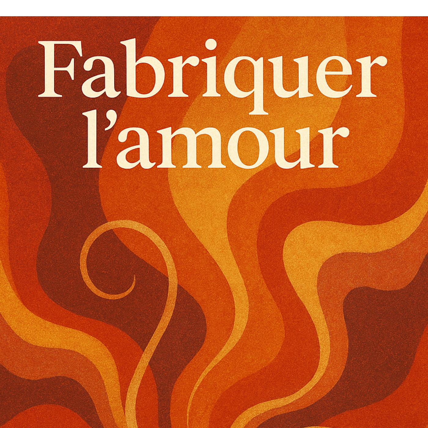 Fabriquer l'Amour Ep 9 episode artwork