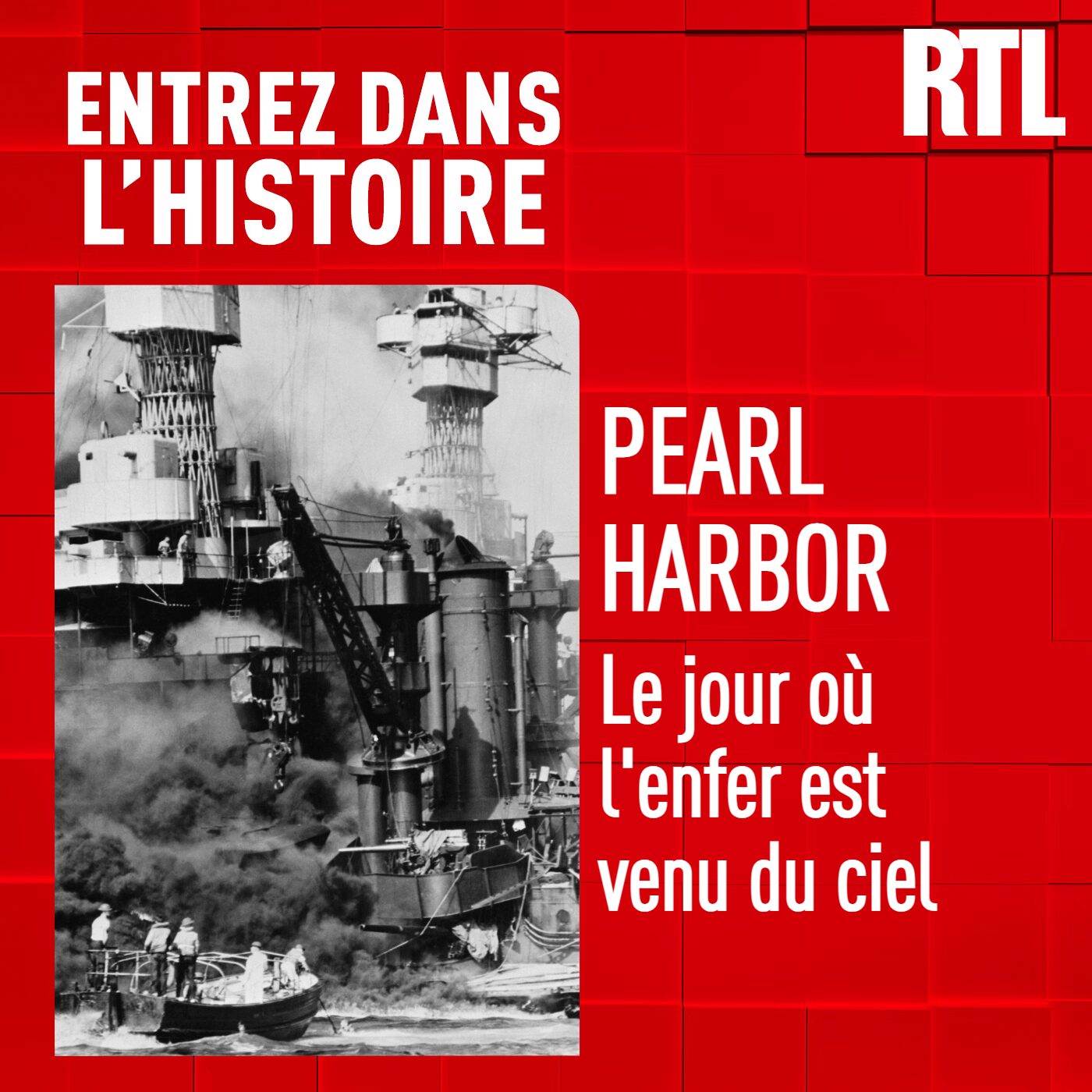 Entrez dans l'Histoire - Pearl Harbor : le jour où l'enfer est venu du ciel