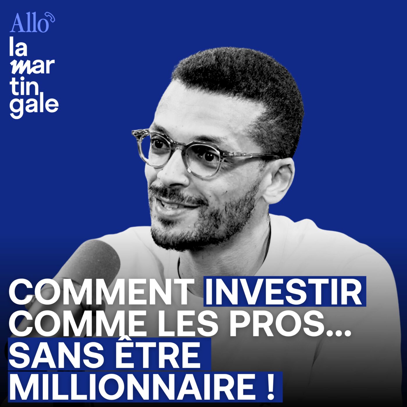 episode cover Comment investir comme les pros... sans être millionnaire ! - Allo La Martingale #69