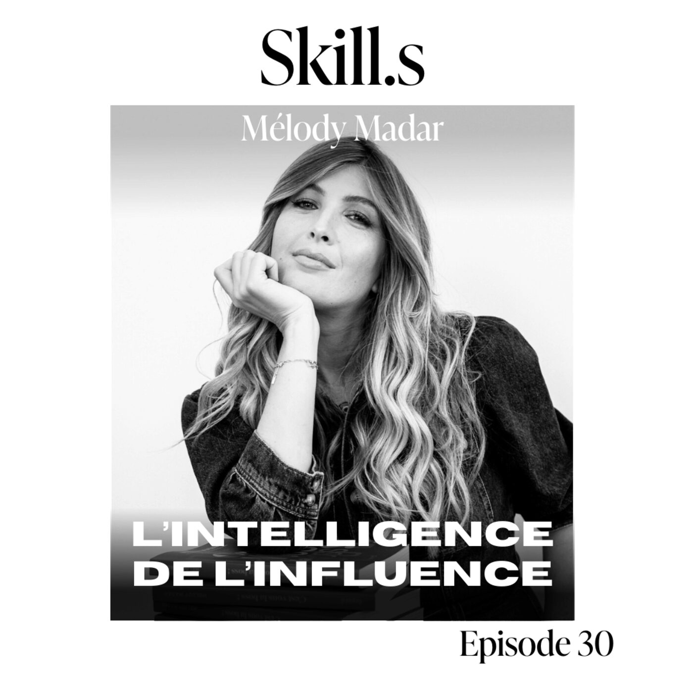 #30 : Melody Madar - L'intelligence de l'influence