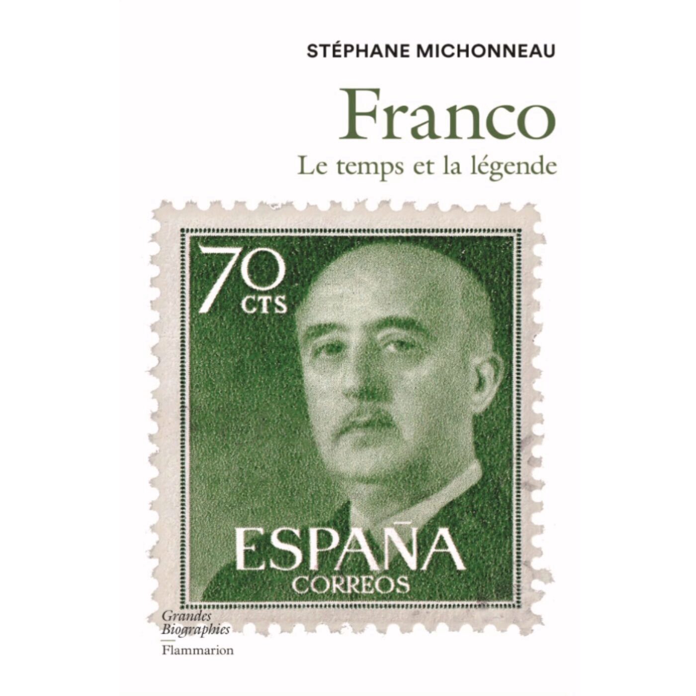 Franco: Le temps et la légende - Stéphane Michonneau Franco: Le temps et la légende - Stéphane Michonneau