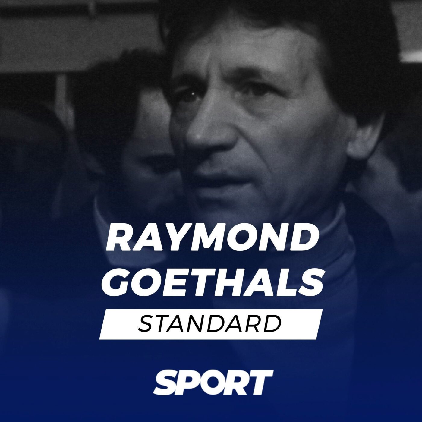 Episode 3/4, « Raymond le magicien » ou Goethals au Standard de Liège Episode 3/4, « Raymond le magicien » ou Goethals au Standard de Liège