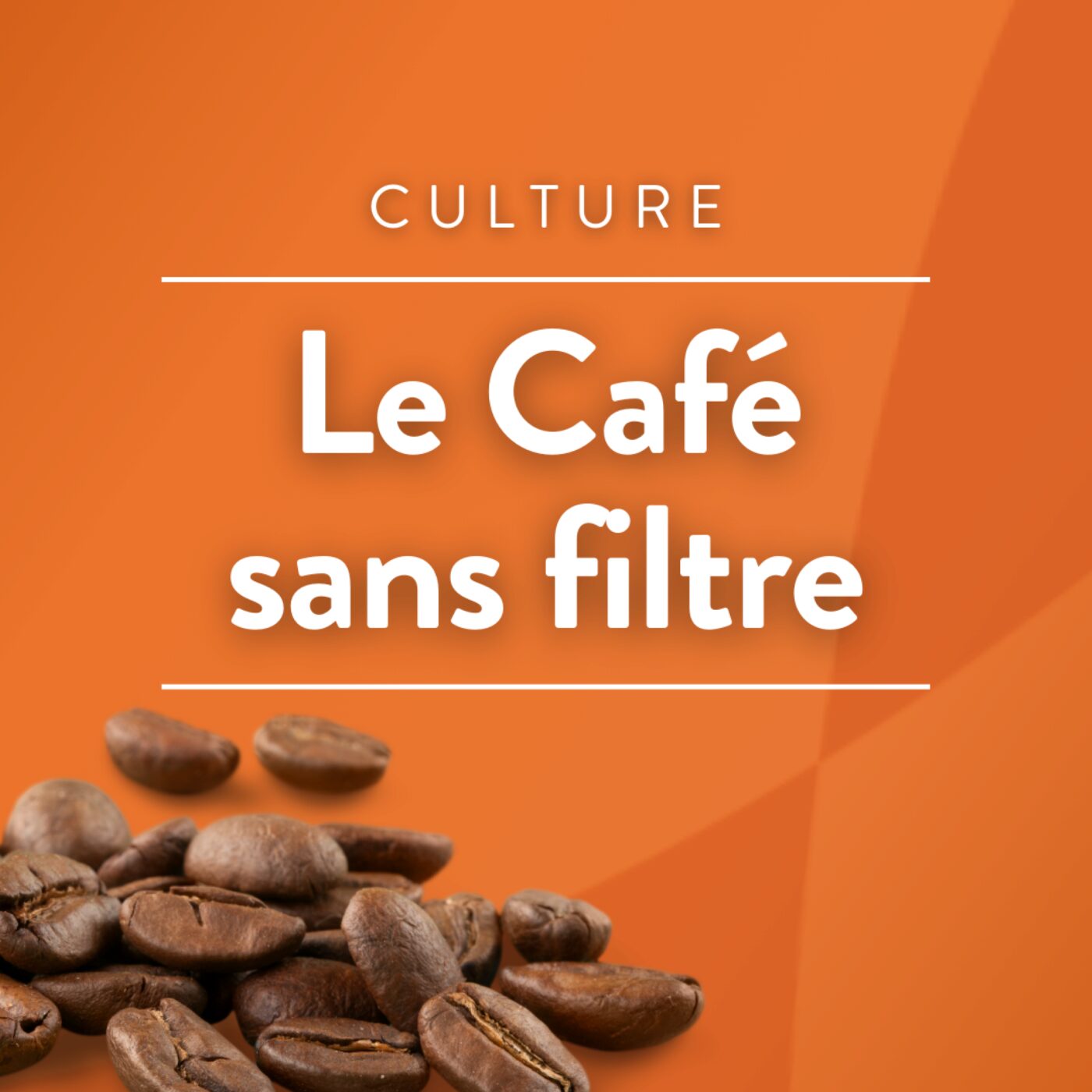 Le café sans filtre