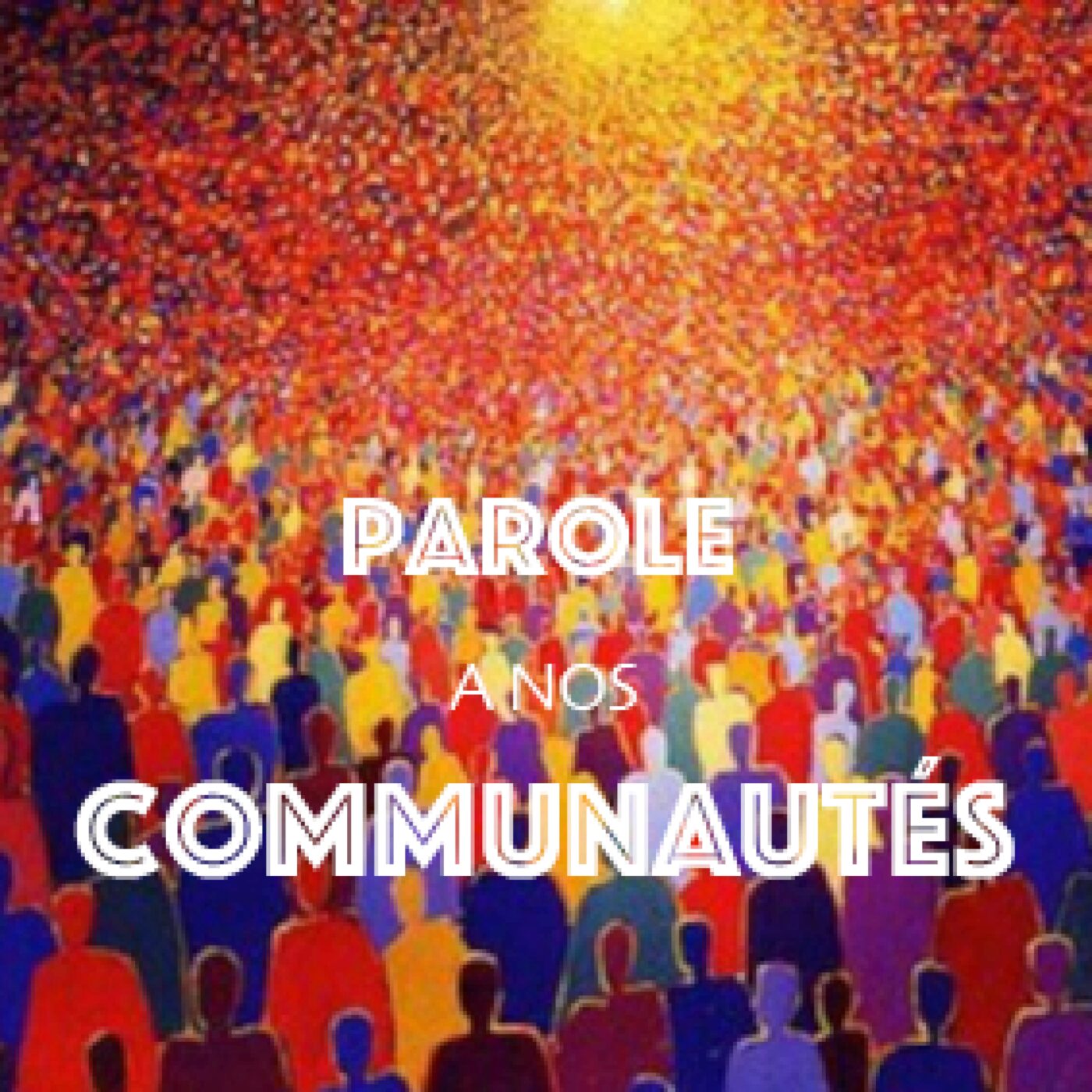Parole aux communautés.