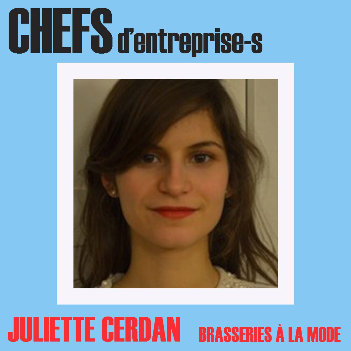 CHEFS D'ENTREPRISE-S - JULIETTE CERDAN CHEFS D'ENTREPRISE-S - JULIETTE CERDAN