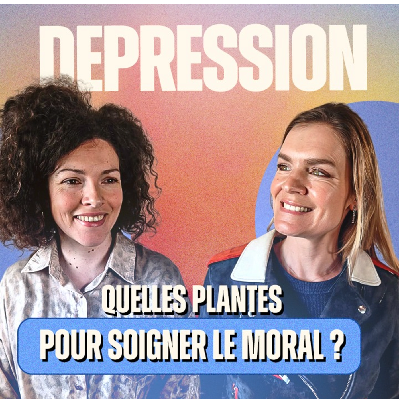 DÉPRESSION : quelles plantes pour soigner le moral ? Avec le Dr Marine Colombel
