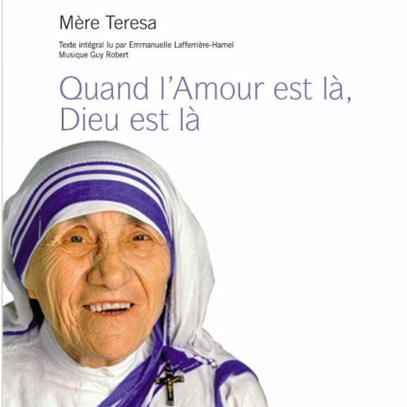 "Quand l'amour est là, Dieu est là" Mère Térésa (épisode 24) episode artwork