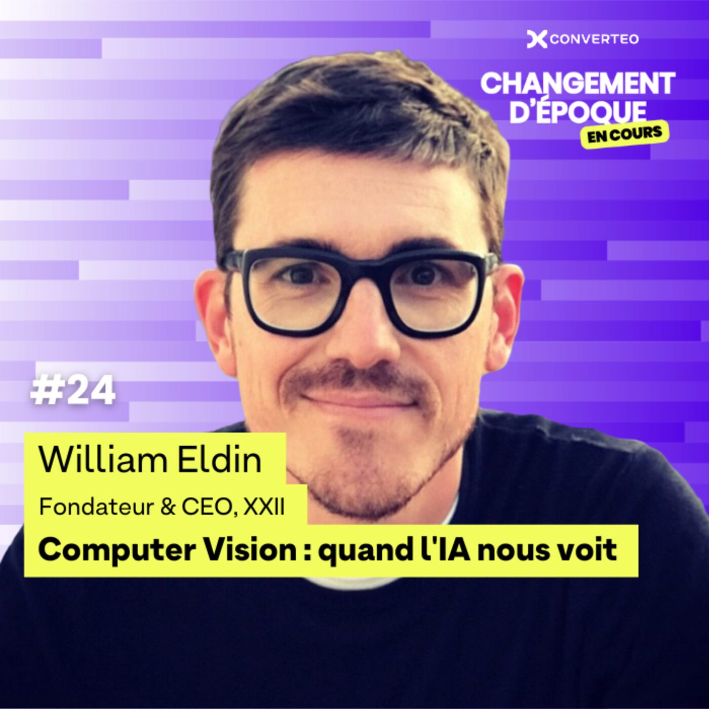 Computer vision, quand l'IA nous voit - William Eldin, CEO XXII - épisode #24