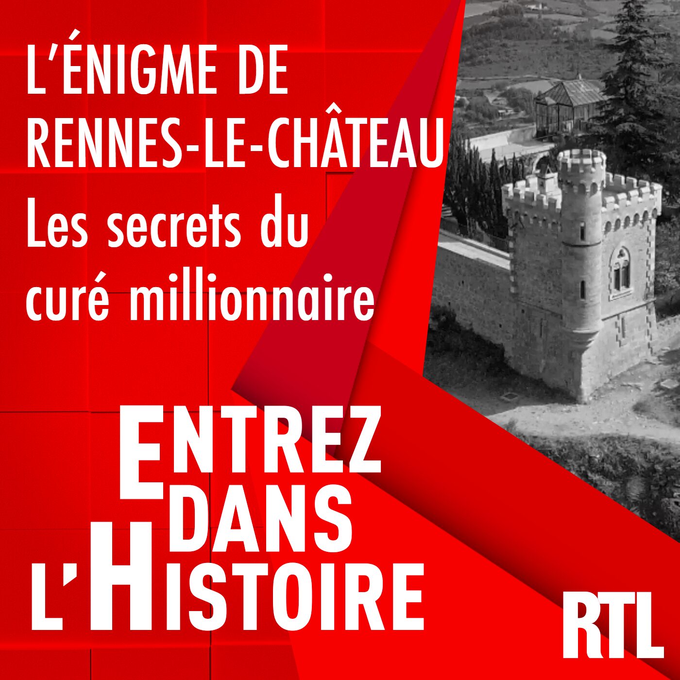 Entrez dans l'Histoire - L'énigme de Rennes-Le-Château : les secrets du curé millionnaire