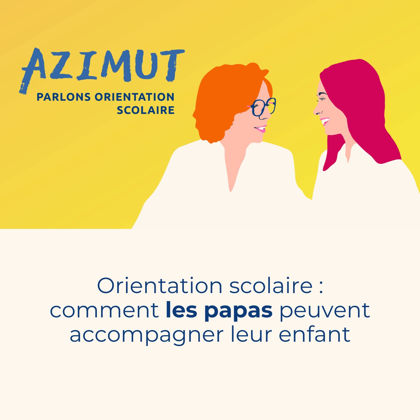 episode cover Orientation scolaire : comment les papas peuvent accompagner leur enfant