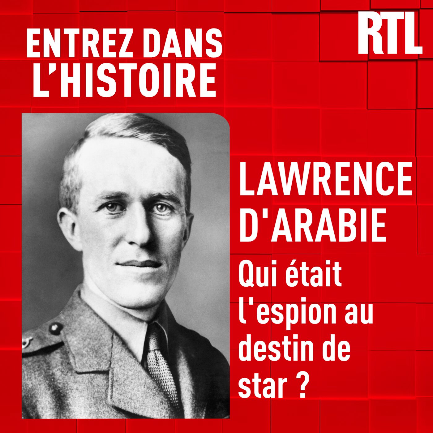 Lawrence d'Arabie : qui était l'espion au destin de star ?