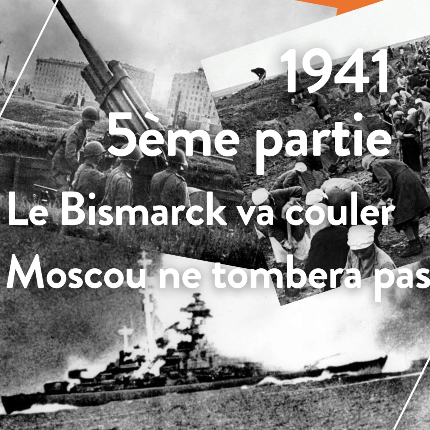 1941-(5)-Le Bismarck va couler-Moscou ne tombera pas episode artwork