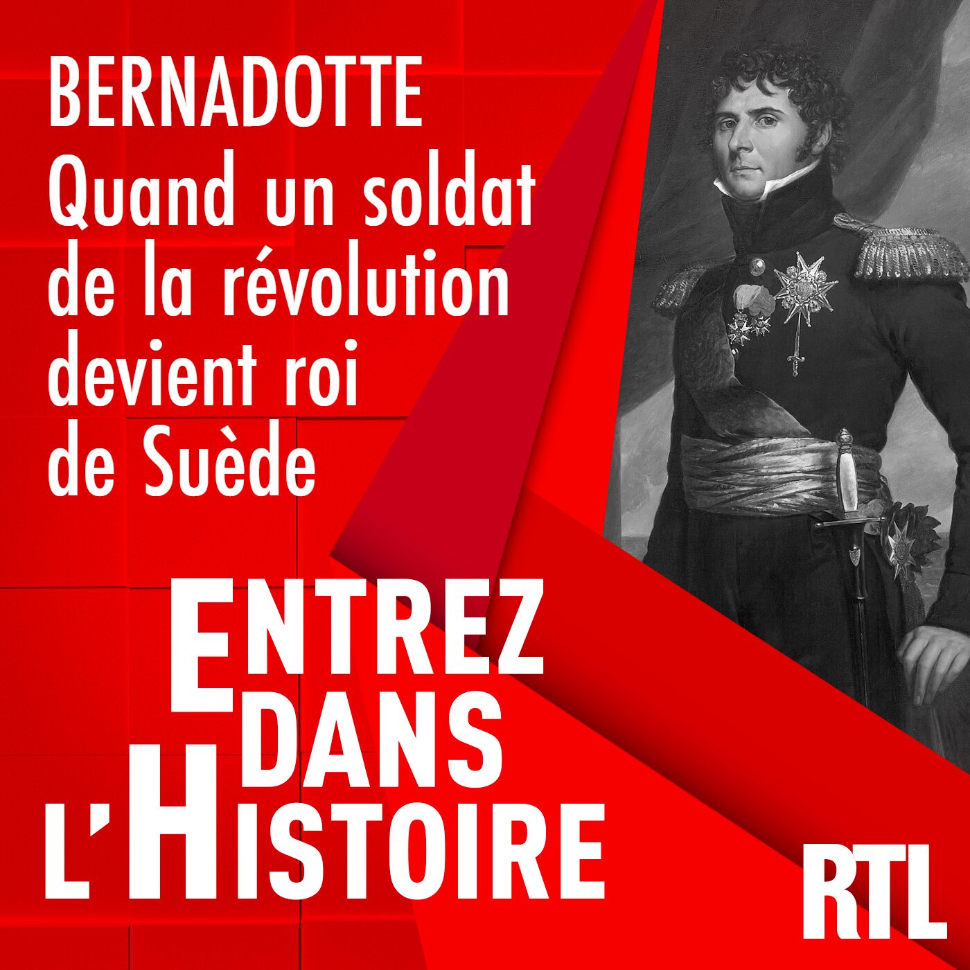 Bernadotte : quand un soldat de la révolution devient roi de Suède