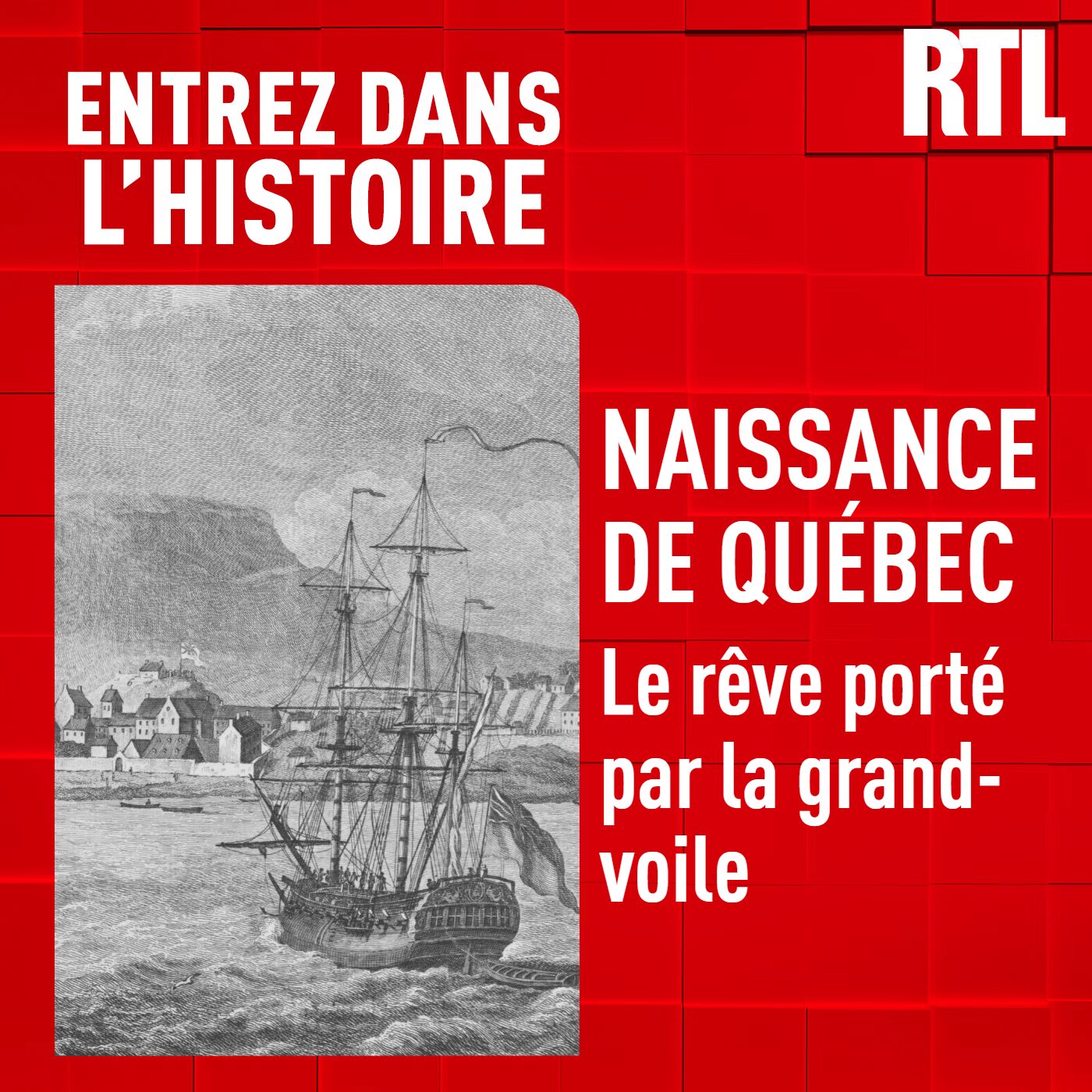 La naissance de Québec : le rêve porté par la grand-voile