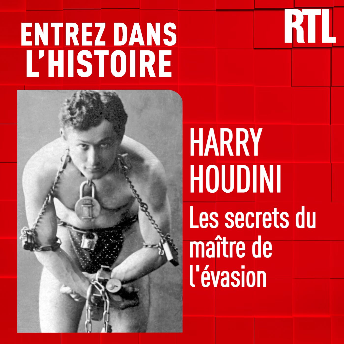 Harry Houdini : les secrets du maître de l'évasion