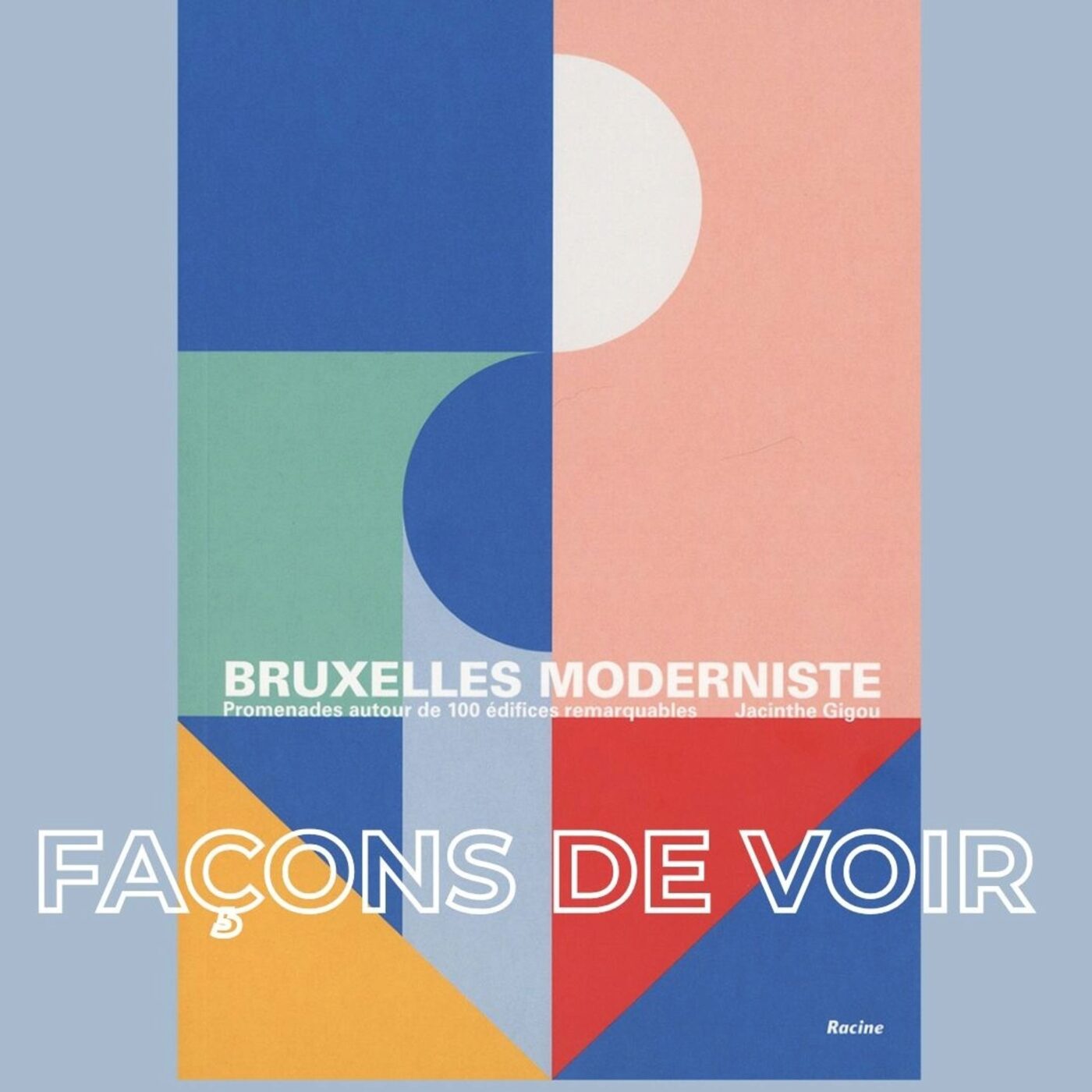 Façons de Voir - Uncharted / Bruxelles moderniste