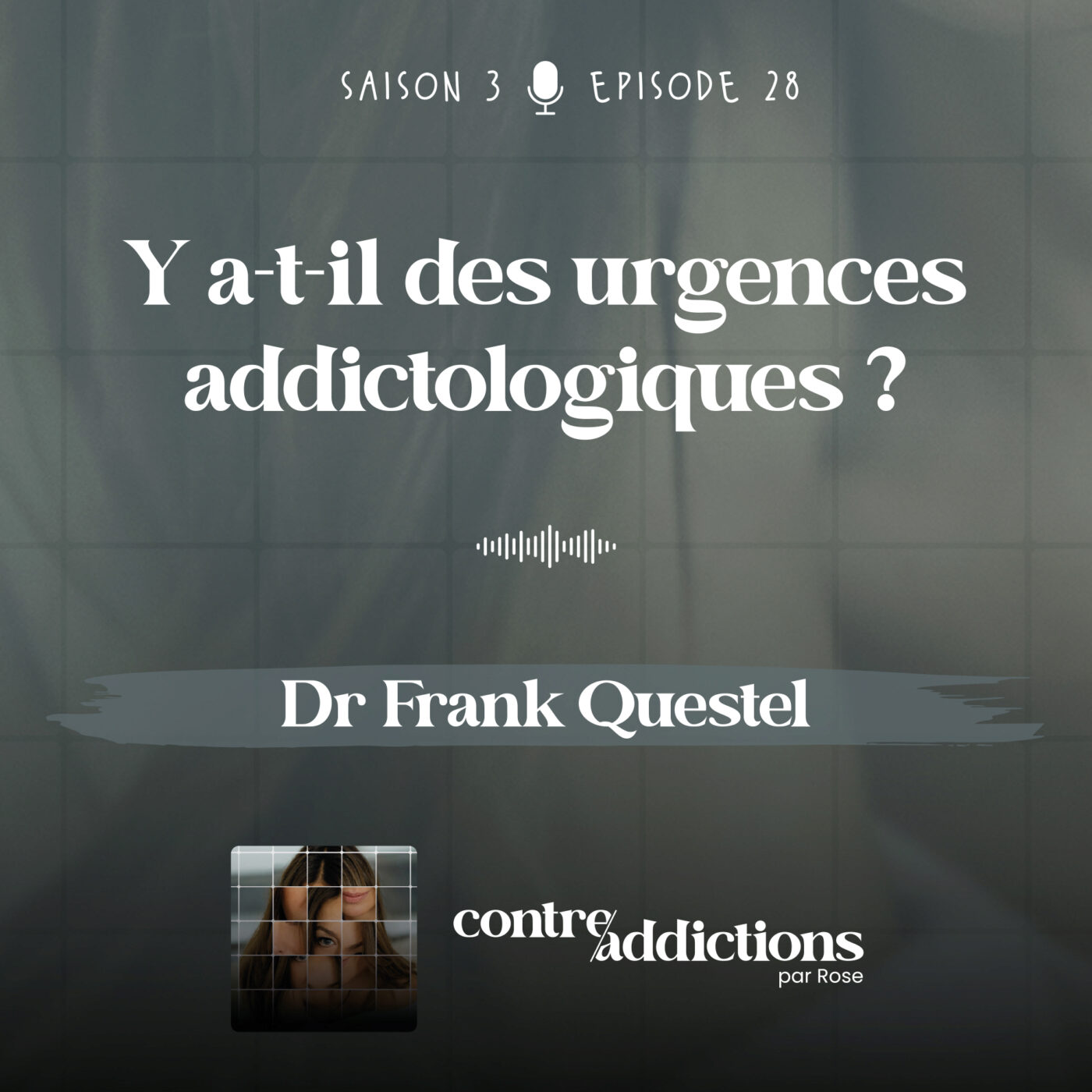 S3E28 - Y a-t-il des urgences addictologiques ? - Dr Frank Questel