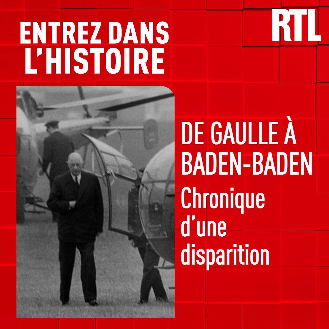 Entrez dans l'Histoire - De Gaulle à Baden-Baden : chronique d'une disparition episode artwork