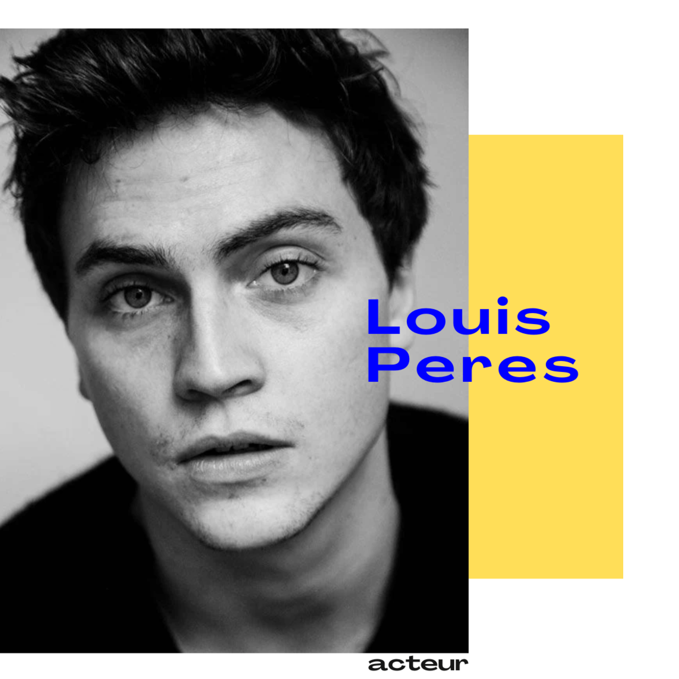 Louis Peres, acteur - Une trajectoire qui s’affirme