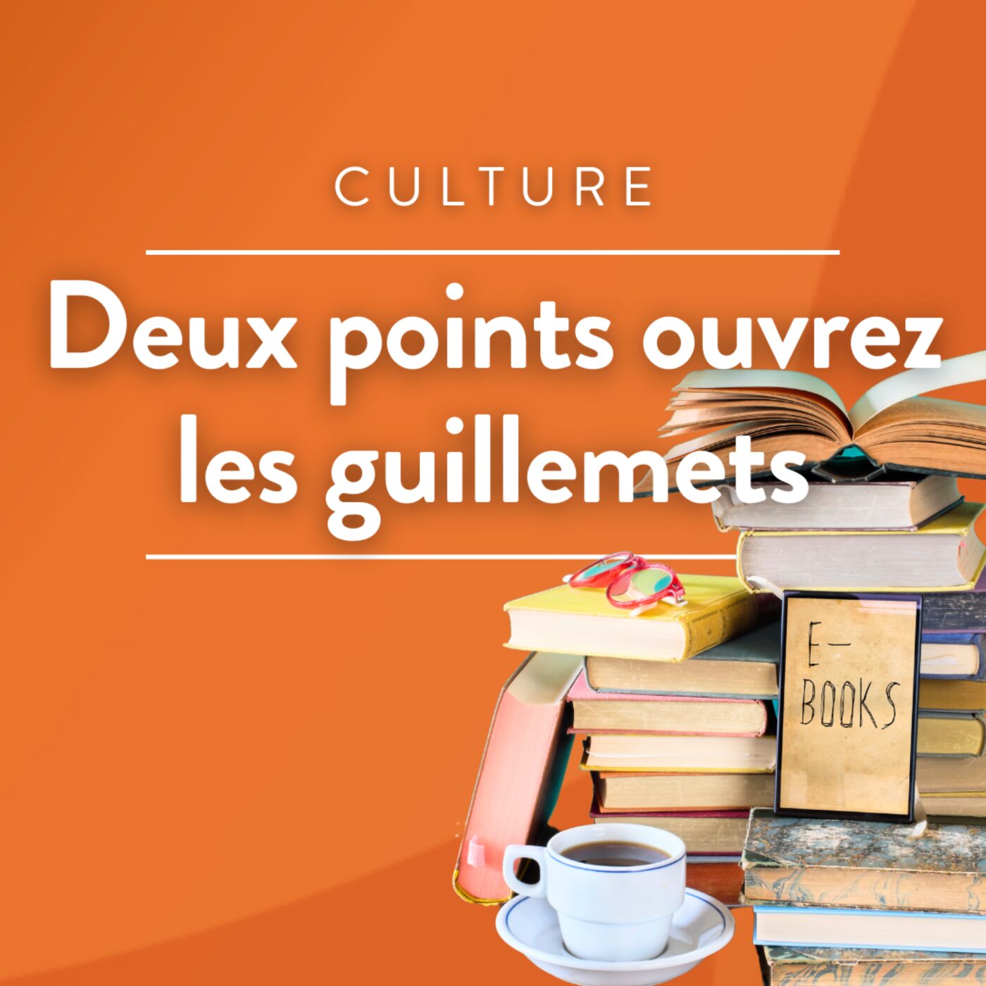 Deux Points ouvrez les guillemets episode artwork