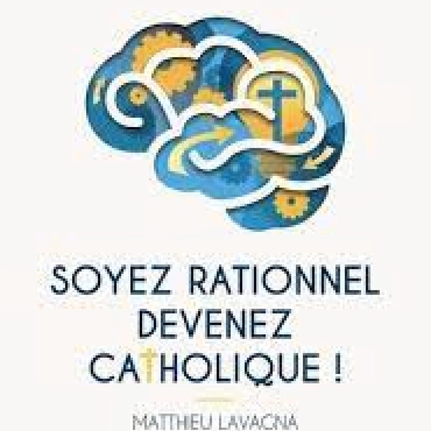 Soyez rationnel devenez Catholique episode artwork