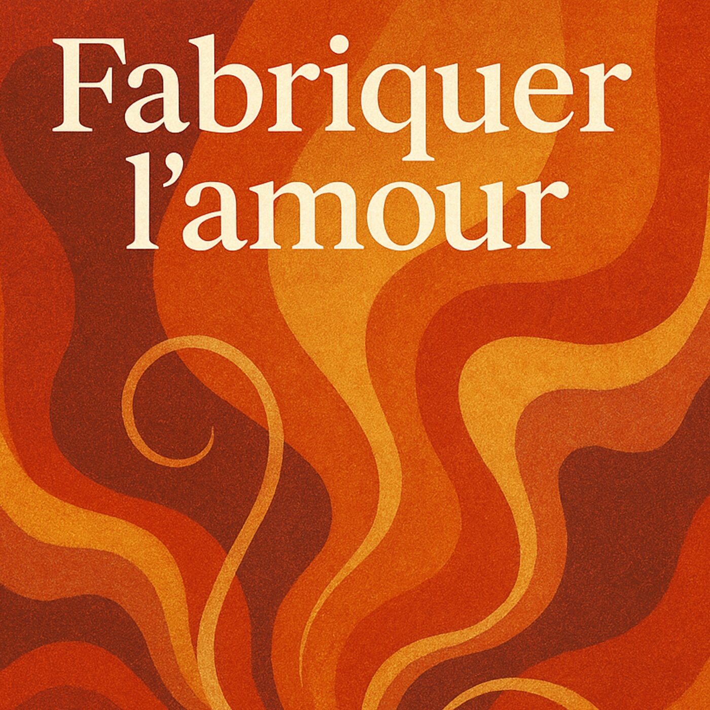 Fabriquer l'Amour Ep.15