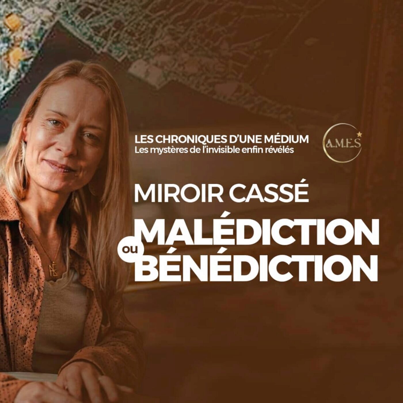 #68-Miroir cassé : Malédiction ou bénédiction ? La vision d'une médium.