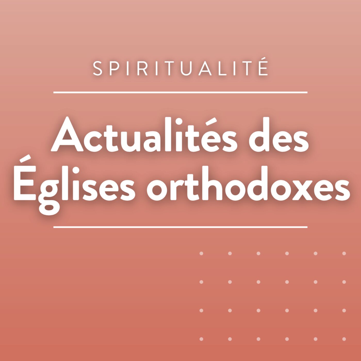 Actualités des Églises orthodoxes