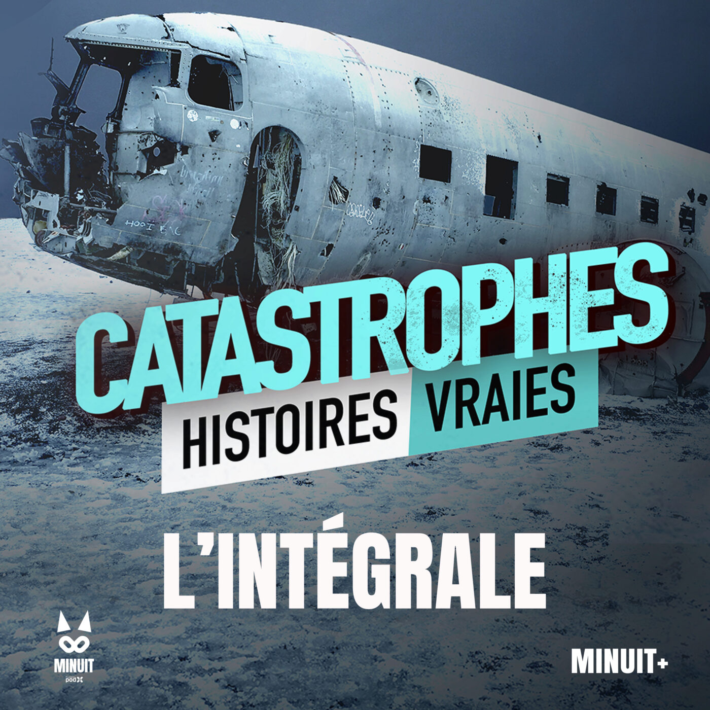 Catastrophes • Histoires Vraies • L'intégrale