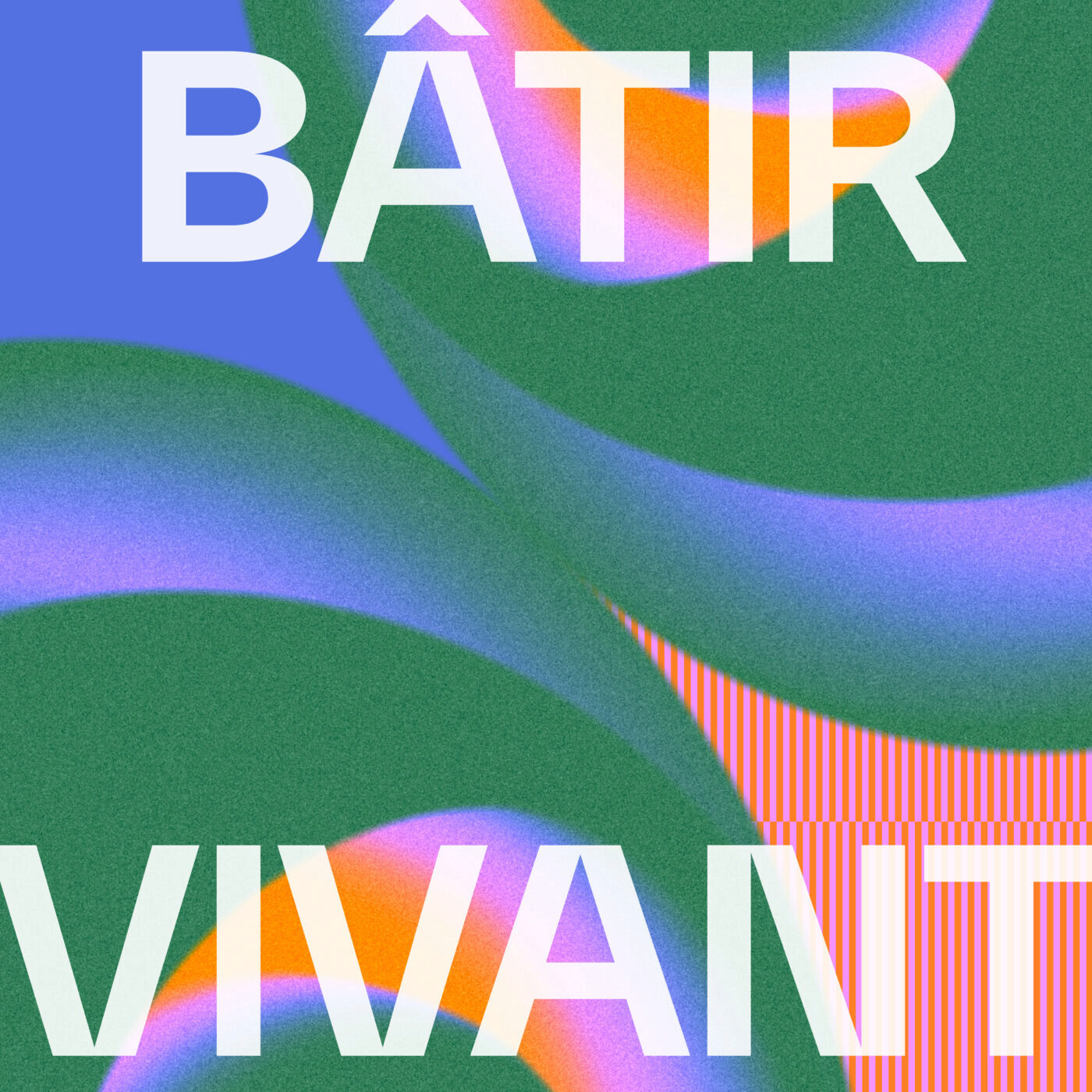 BÂTIR VIVANT