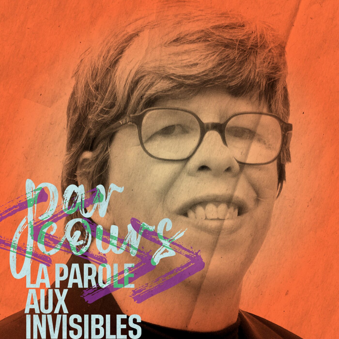 Parcours, la parole aux invisibles
