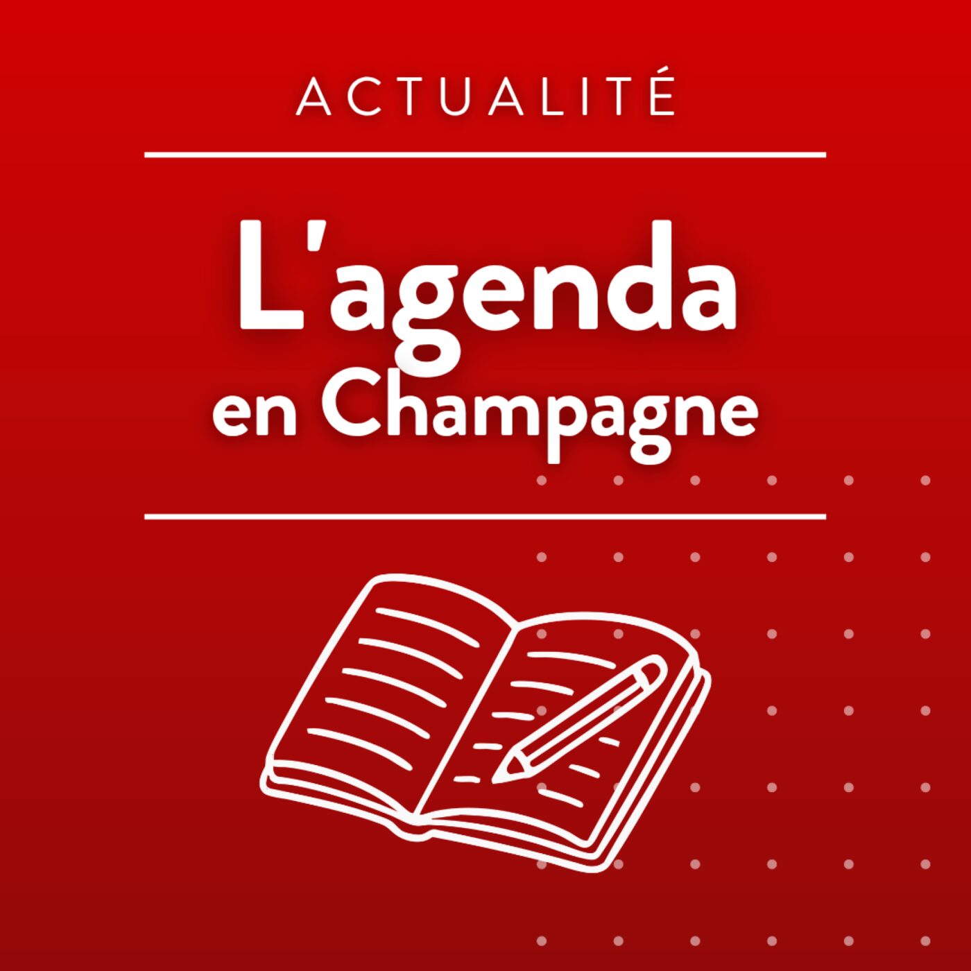 Illustration du podcast L'agenda en Champagne · RCF Cœur de Champagne