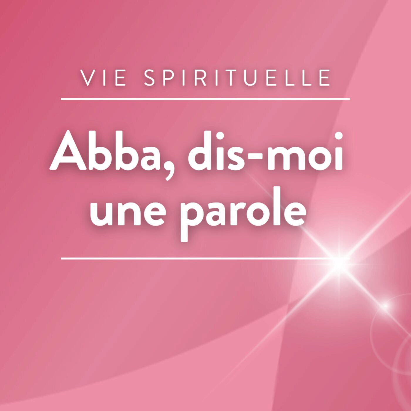 Abba dis-moi une parole