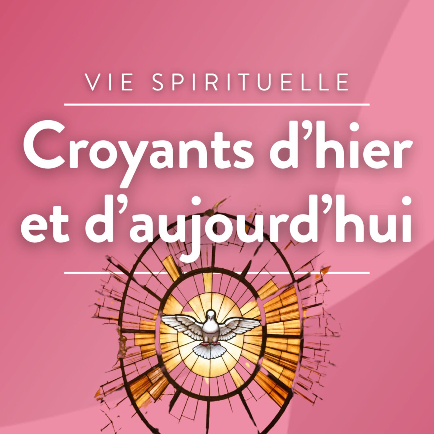 Croyants d\'hier et d\'aujourd\'hui