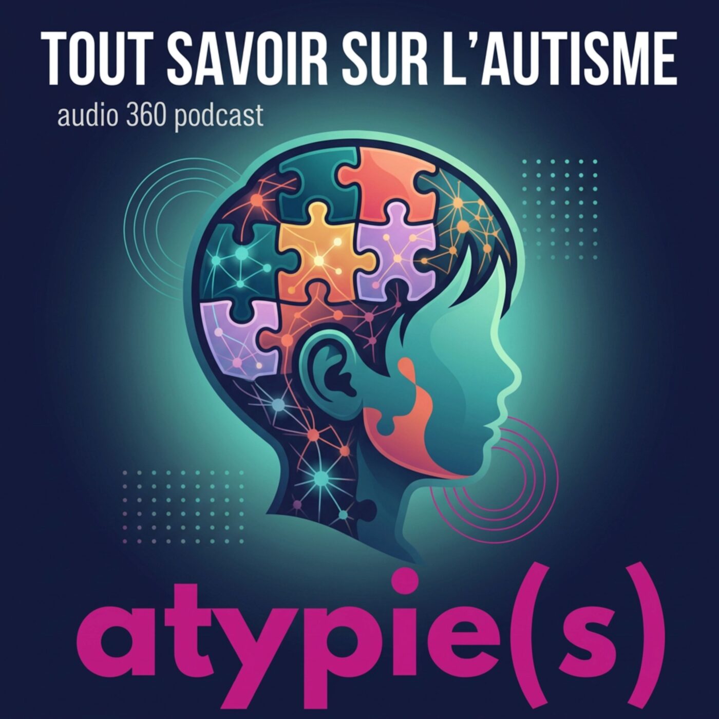 Atypie(s), tout savoir sur l'autisme Podcast Atypie(s), tout savoir sur l'autisme